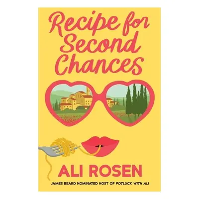 Recipe for Second Chances - Rosen, Ali