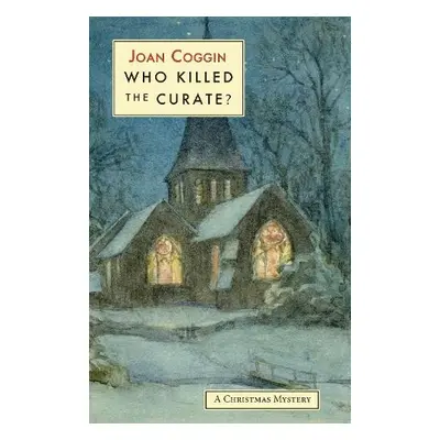 Who Killed The Curate? - Coggin, Joan