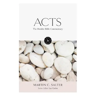 Hodder Bible Commentary: Acts - Salter, Martin