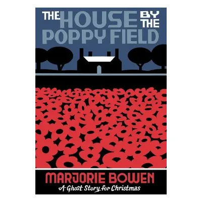 House by the Poppy Field - Bowen, Marjorie