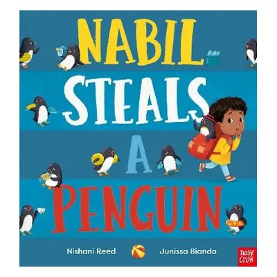 Nabil Steals a Penguin - Reed, Nishani