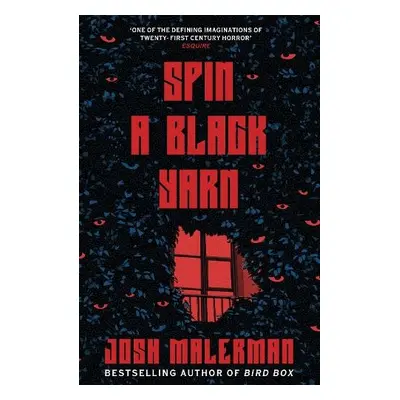 Spin a Black Yarn - Malerman, Josh