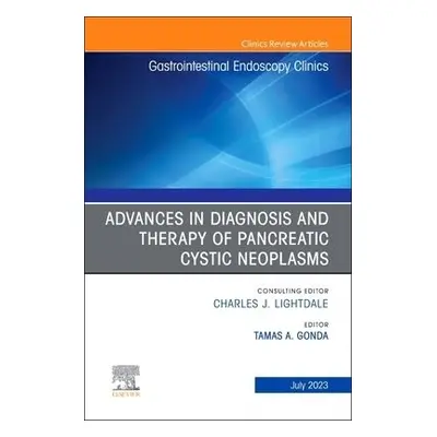 Advances in Diagnosis and Therapy of Pancreatic Cystic Neoplasms, An Issue of Gastrointestinal E