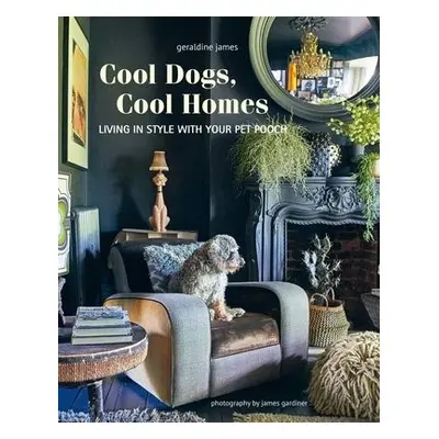 Cool Dogs, Cool Homes - James, Geraldine