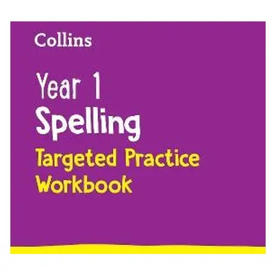 Year 1 Spelling Targeted Practice Workbook - Collins KS1