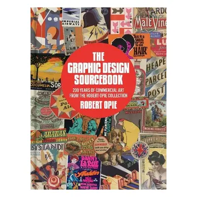 Graphic Design Sourcebook - Opie, Robert