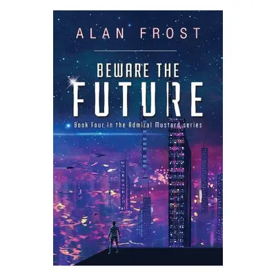 Beware The Future - Frost, Alan