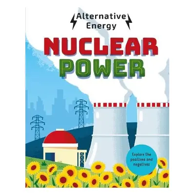 Alternative Energy: Nuclear Power - Stewart, Louise Kay