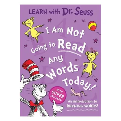 I Am Not Going to Read Any Words Today - Seuss, Dr.