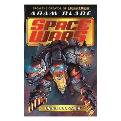 Beast Quest: Space Wars: Droid Dog Strike - Blade, Adam