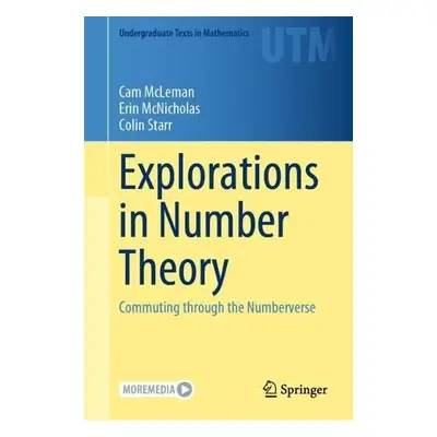 Explorations in Number Theory - McLeman, Cam a McNicholas, Erin a Starr, Colin