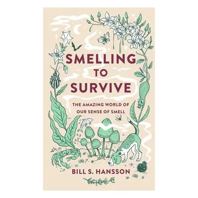 Smelling to Survive - Hansson, Bill S.