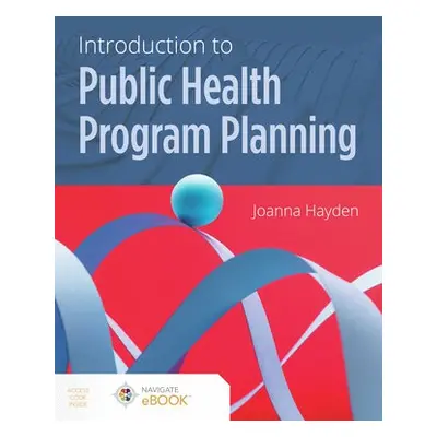 Introduction to Public Health Program Planning - Hayden, Joanna