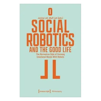 Social Robotics and the Good Life