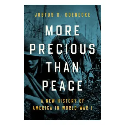 More Precious than Peace - Doenecke, Justus D.