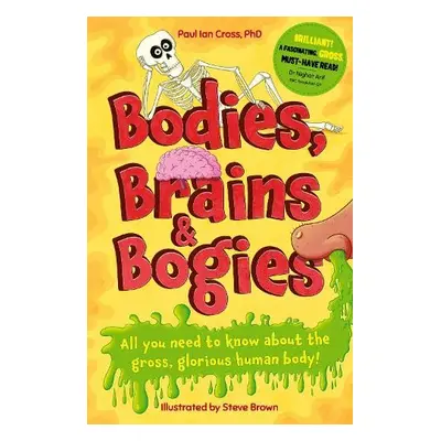 Bodies, Brains and Bogies - Cross, Dr. Paul Ian