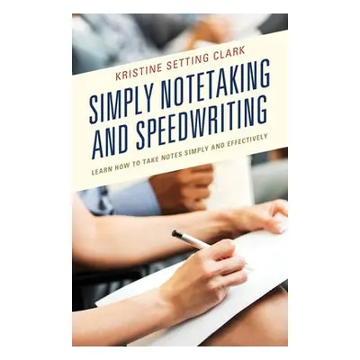 Simply Notetaking and Speedwriting - Clark, Kristine Setting