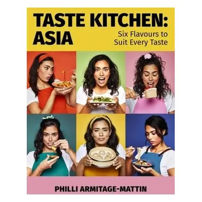 Taste Kitchen: Asia - Armitage-Mattin, Philli