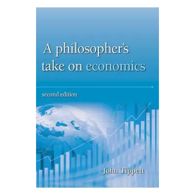 Philosopher's take on economics - Tippett, John