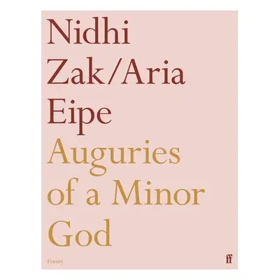 Auguries of a Minor God - Eipe, Nidhi Zak/Aria