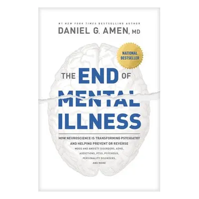 End of Mental Illness - G., Amen MD Daniel