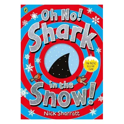 Oh No! Shark in the Snow! - Sharratt, Nick