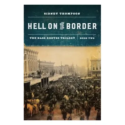 Hell on the Border - Thompson, Sidney