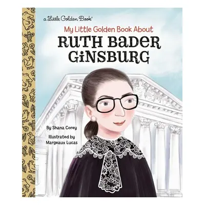 My Little Golden Book About Ruth Bader Ginsburg - Corey, Shana a Lucas, Margeaux