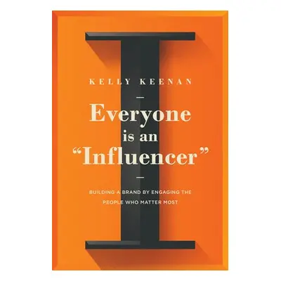 Everyone Is An "Influencer" - Keenan, Kelly