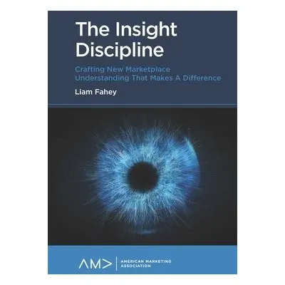 Insight Discipline - Fahey, Liam (Leadership Forum, USA)