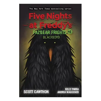 Blackbird (Five Nights at Freddy's: Fazbear Frights #6) - Cawthon, Scott a Cooper, Elley a Wagge