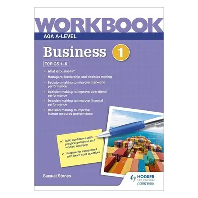 AQA A-Level Business Workbook 1 - Stones, Samuel