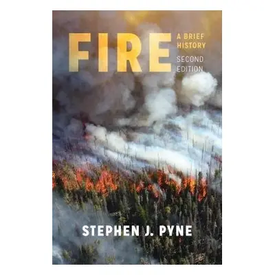 Fire - Pyne, Stephen J.