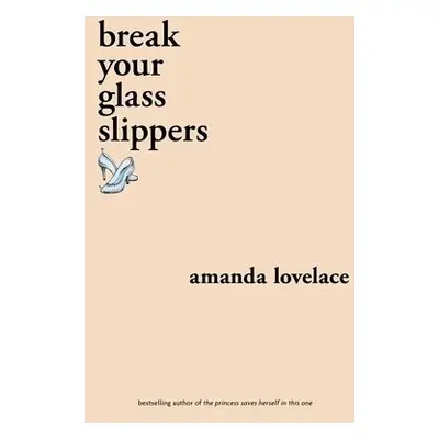 break your glass slippers - Lovelace, Amanda a ladybookmad