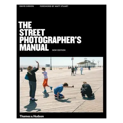 Street Photographer’s Manual - Gibson, David