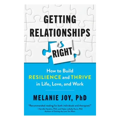 Getting Relationships Right - Joy, Melanie Phd