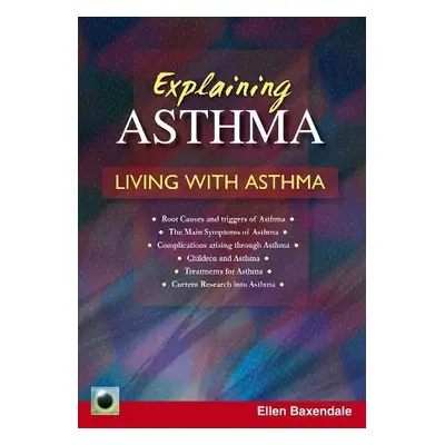 Explaining Asthma - Baxendale, Ellen