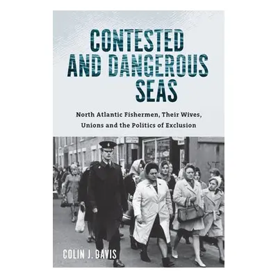 Contested and Dangerous Seas - Davis, Colin J.