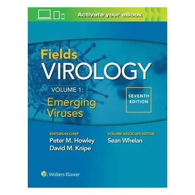 Fields Virology: Emerging Viruses - Howley, Peter M. a Knipe, David M. a Whelan,, Sean