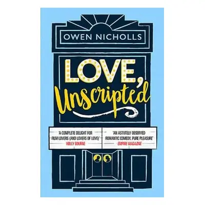 Love, Unscripted - Nicholls, Owen (Author and screenwriter)