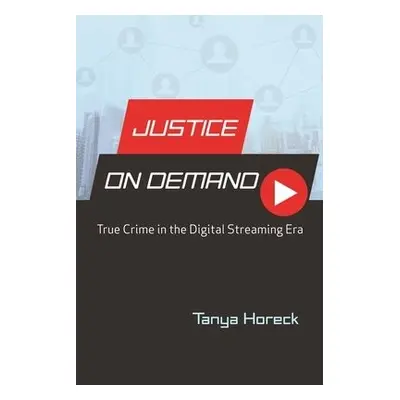 Justice on Demand - Horeck, Tanya