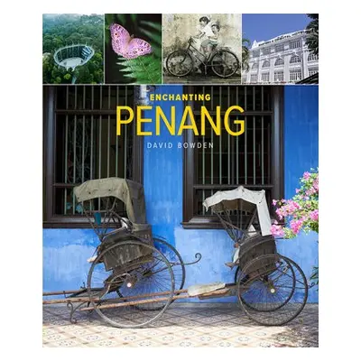 Enchanting Penang (2nd edition) - Bowden, David