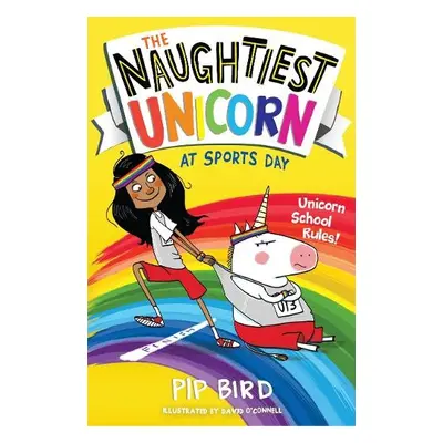 Naughtiest Unicorn at Sports Day - Bird, Pip