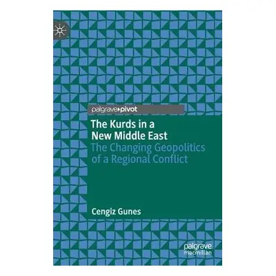 Kurds in a New Middle East - Gunes, Cengiz