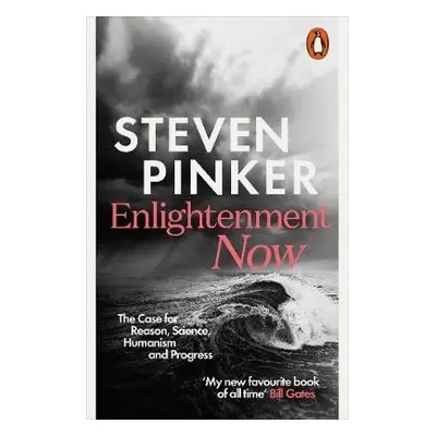 Enlightenment Now - Pinker, Steven