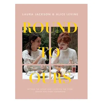 Round to Ours - Levine, Alice a Jackson, Laura