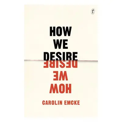 How We Desire - Emcke, Carolin