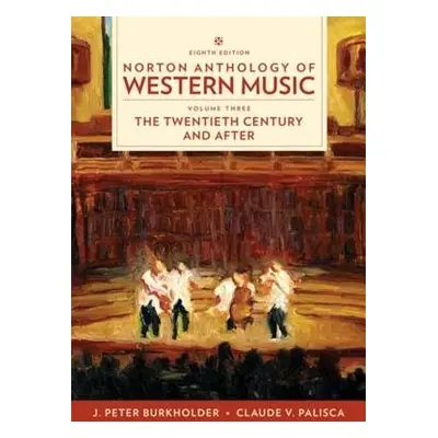 Norton Anthology of Western Music - Burkholder, J. Peter (Indiana University) a Grout, Donald Ja