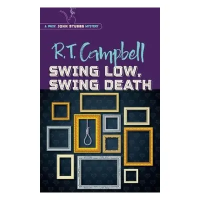 Swing Low, Swing Death - Campbell, R.T.