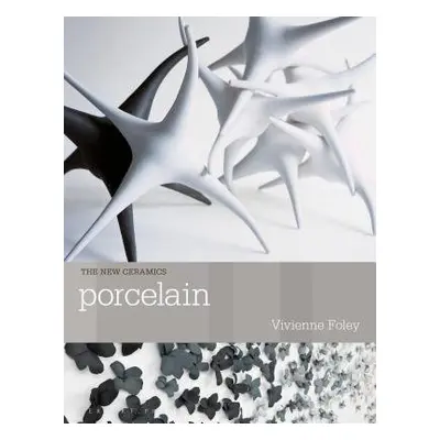 Porcelain - Foley, Vivienne